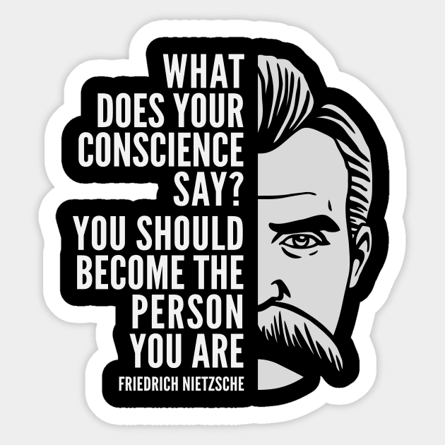 Friedrich Nietzsche Inspirational Quote: Become The Person You Are Sticker by Elvdant